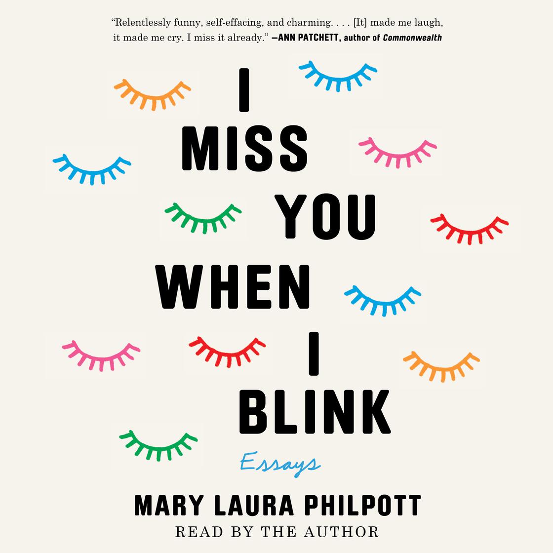 I Miss You When I Blink by Mary Laura Philpott