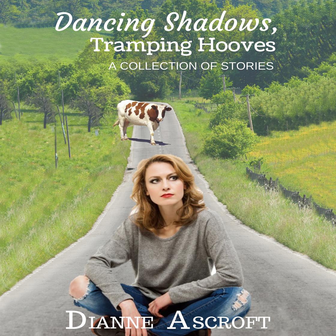 Dancing Shadows, Tramping Hooves by Dianne Ascroft