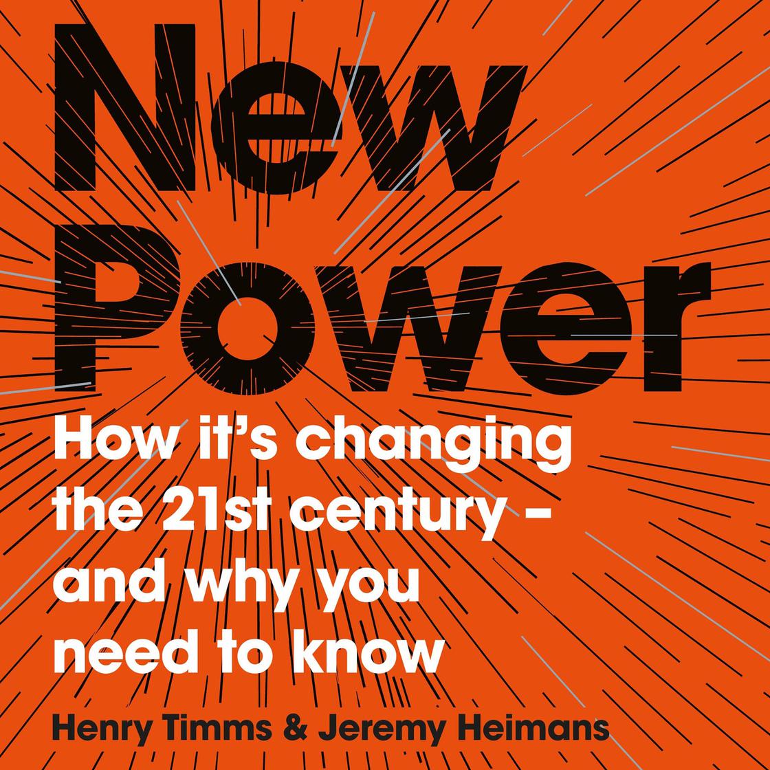 New Power by Jeremy Heimans & Henry Timms