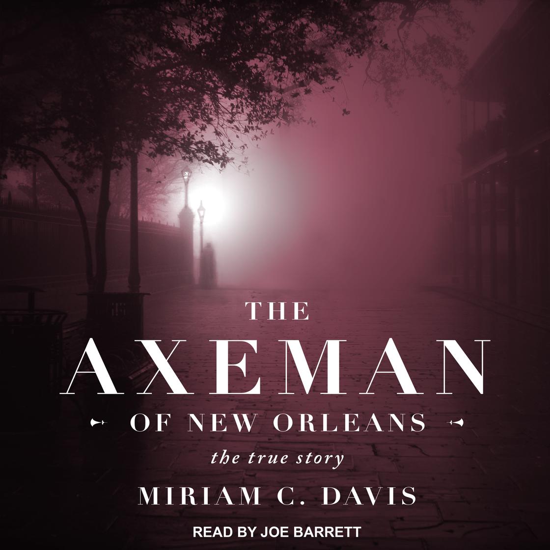 The Axeman of New Orleans by Miriam C. Davis