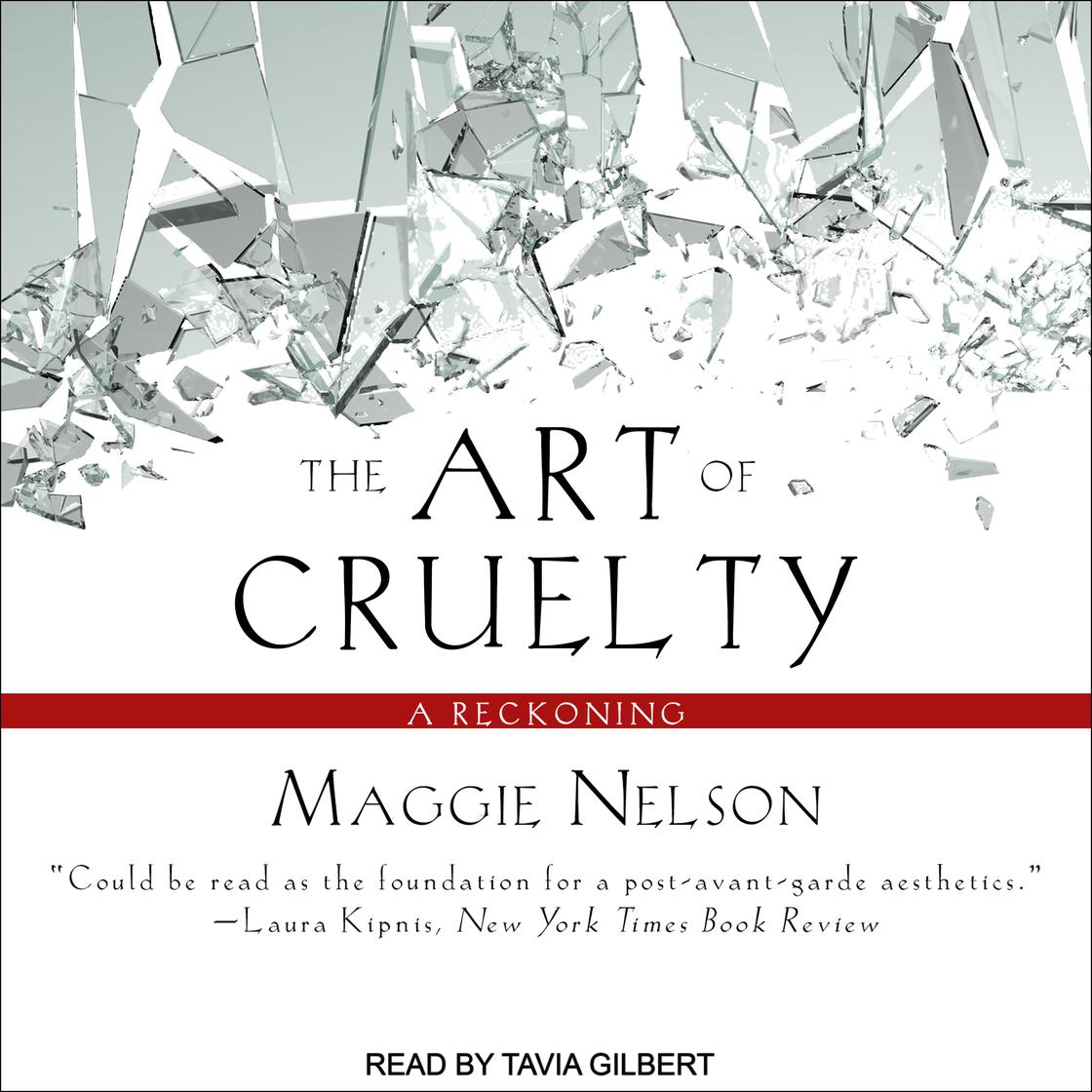 The Art of Cruelty by Maggie Nelson