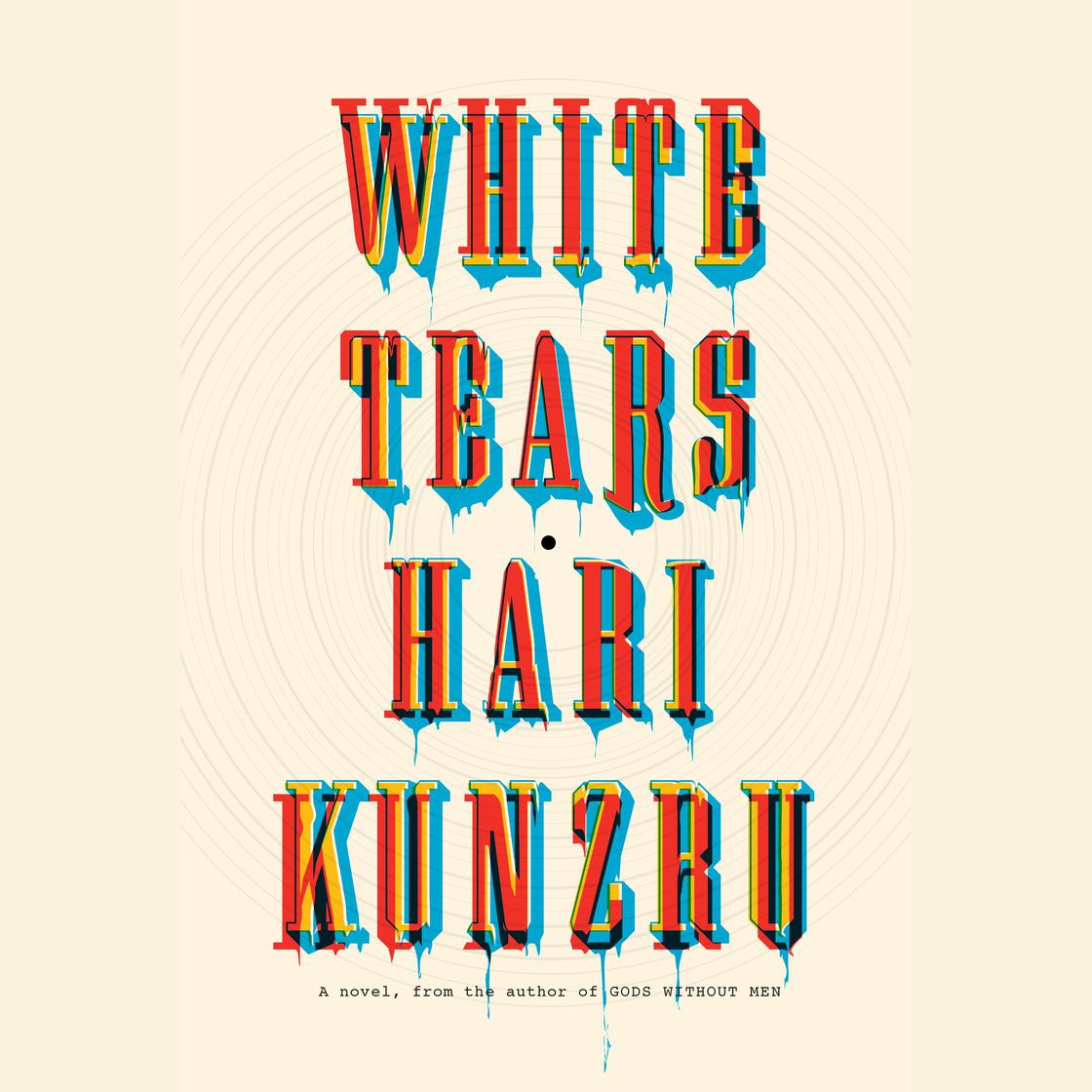 White Tears by Hari Kunzru