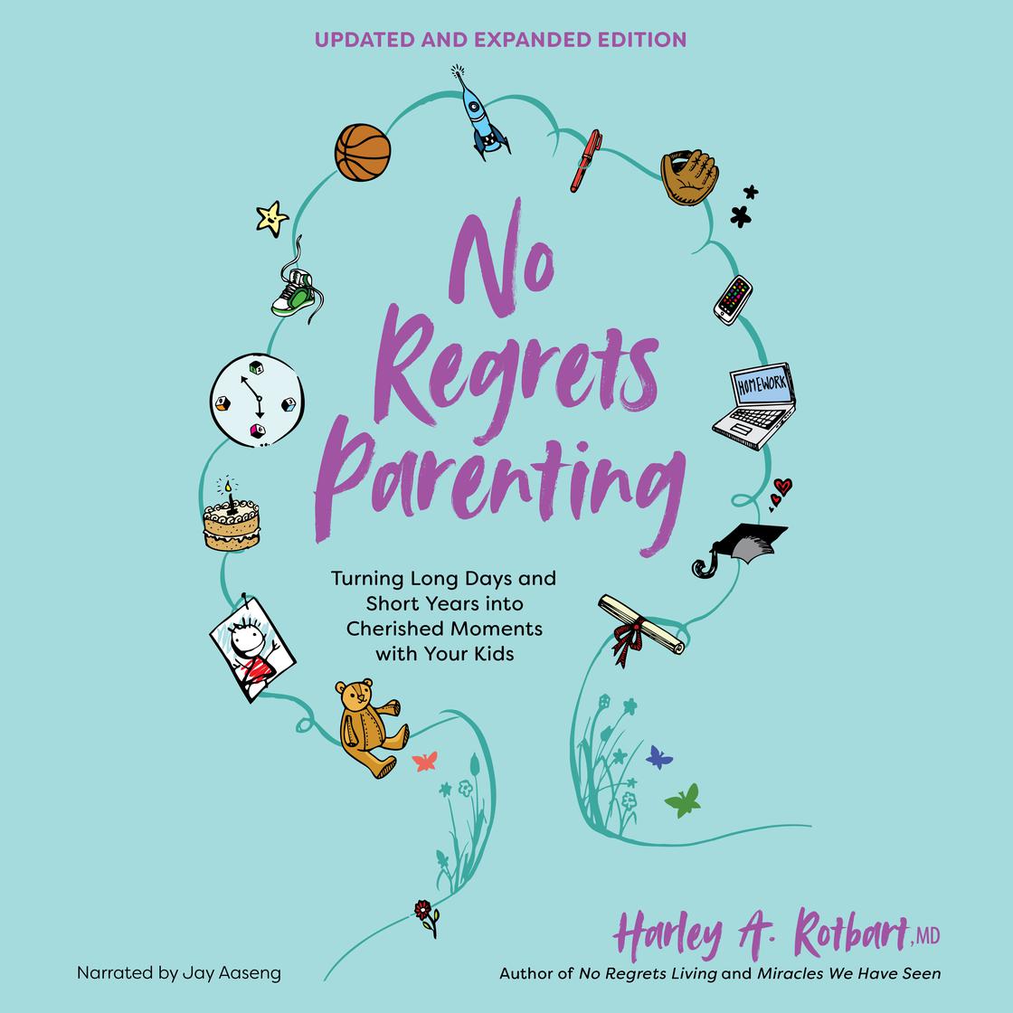 No Regrets Parenting, Updated and Expanded Edition by Harley A. Rotbart