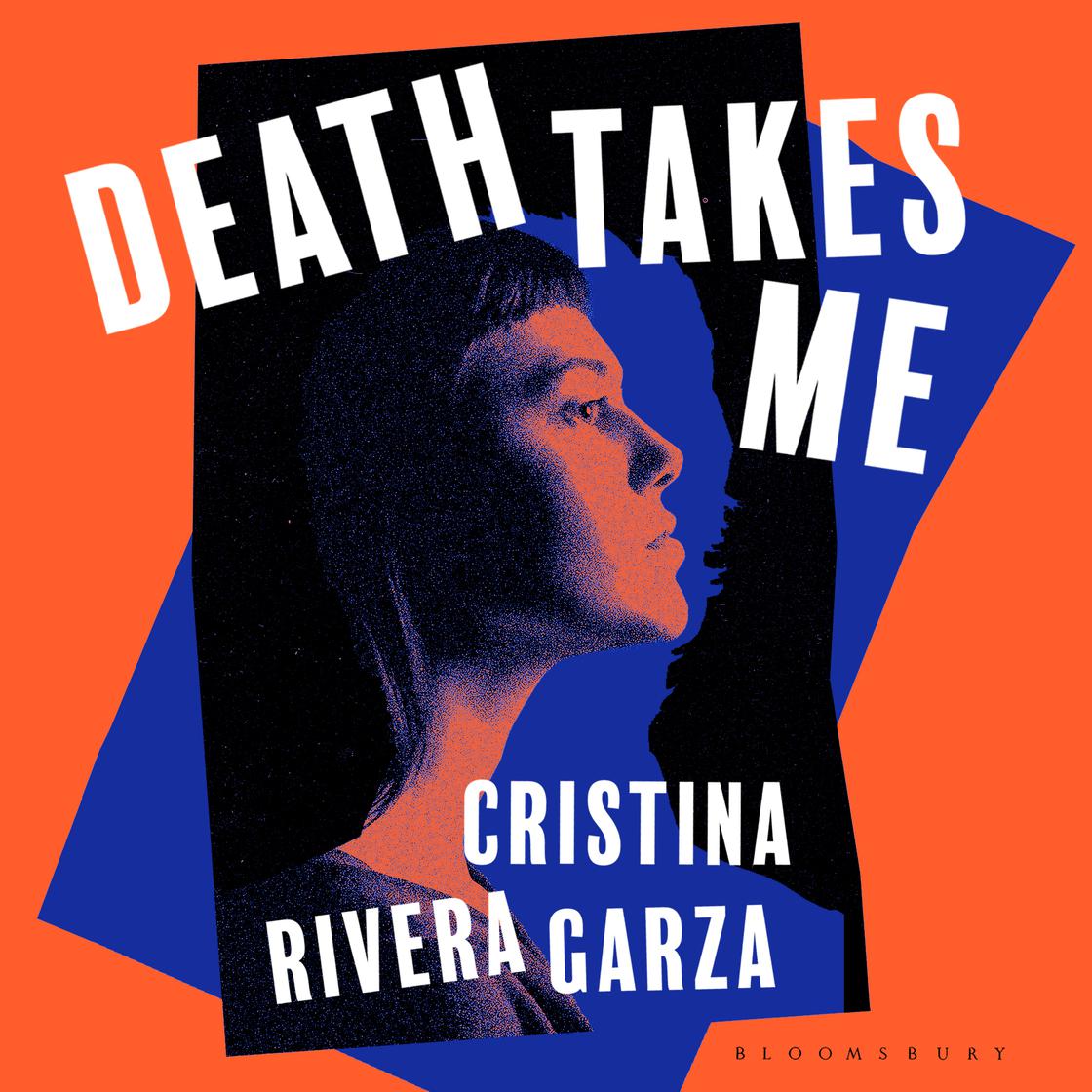 Death Takes Me by Cristina Rivera Garza