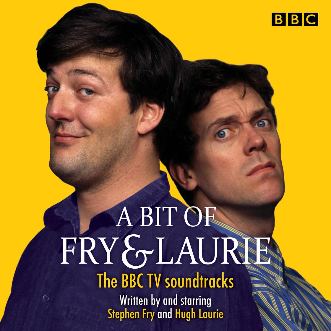 A Bit of Fry & Laurie by Stephen Fry & Hugh Laurie