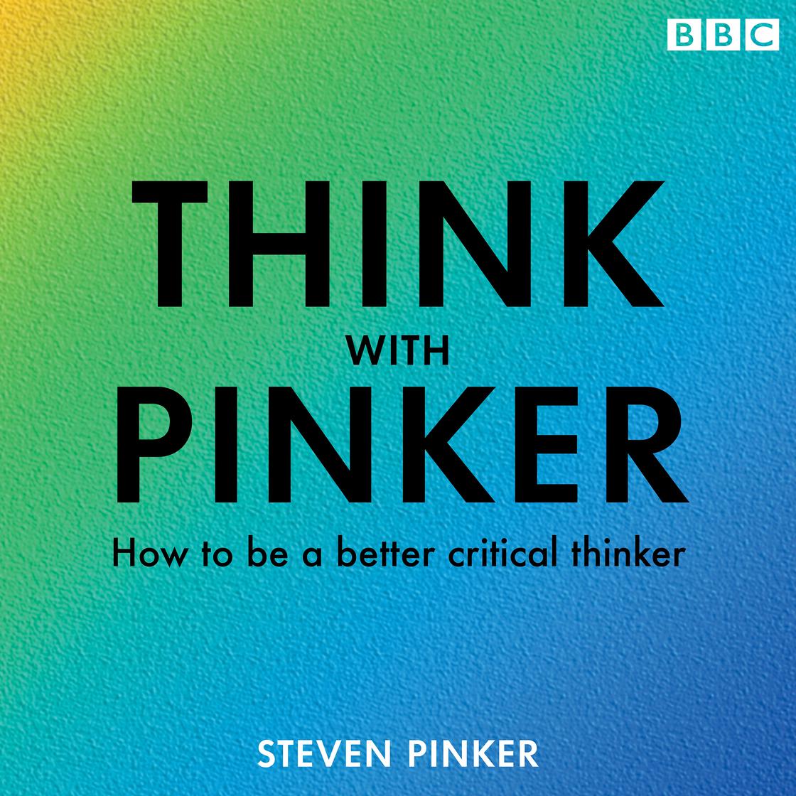 Think with Pinker by Steven Pinker