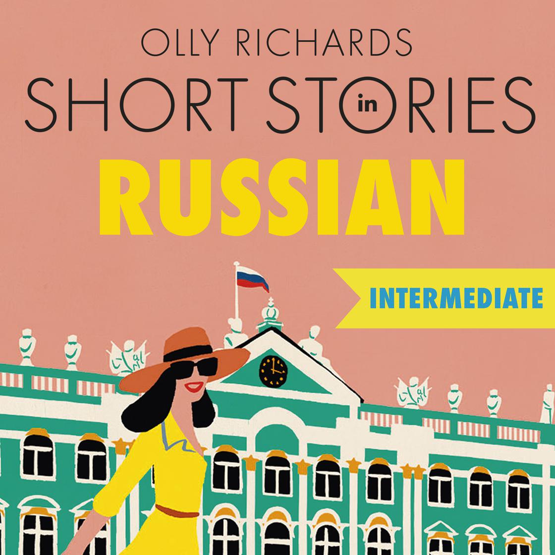 Short Stories in Russian for Intermediate Learners by Olly Richards