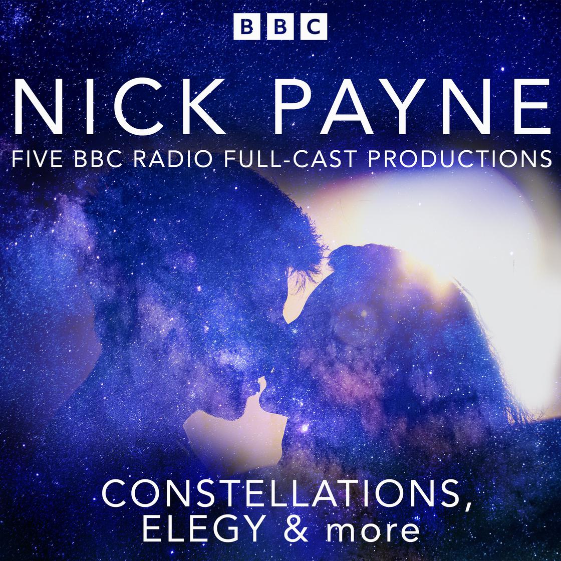 Nick Payne: Constellations, Elegy & more by Nick Payne