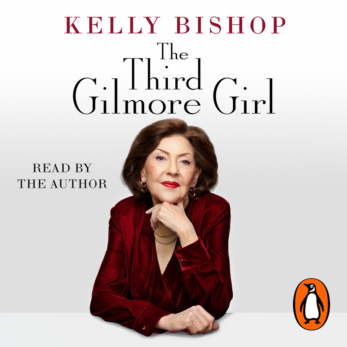 The Third Gilmore Girl by Kelly Bishop