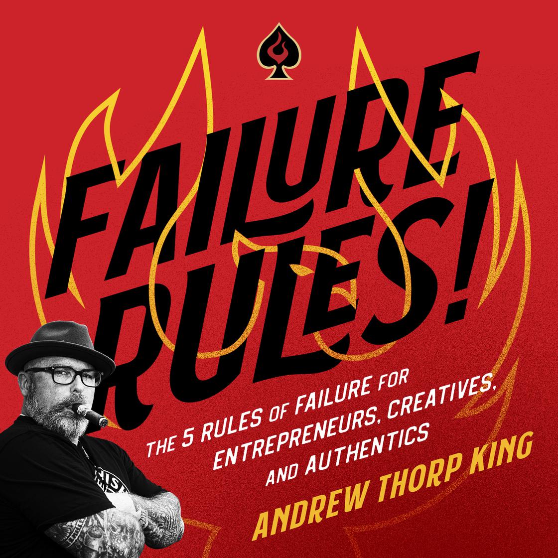 FAILURE RULES! by Andrew Thorp King