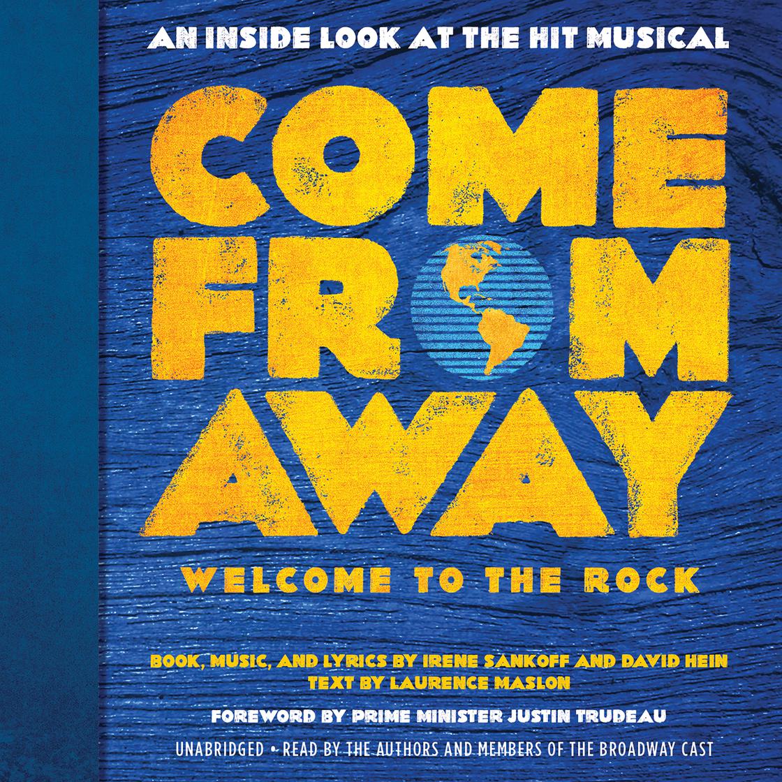 Come From Away: Welcome to the Rock by Irene Sankoff & David Hein