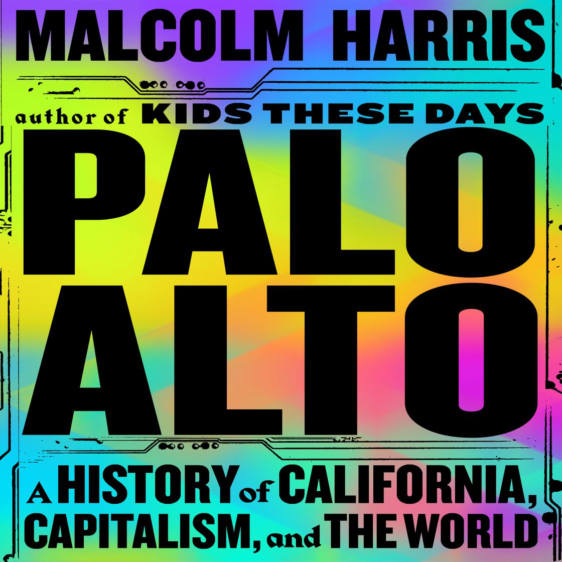 Palo Alto by Malcolm Harris