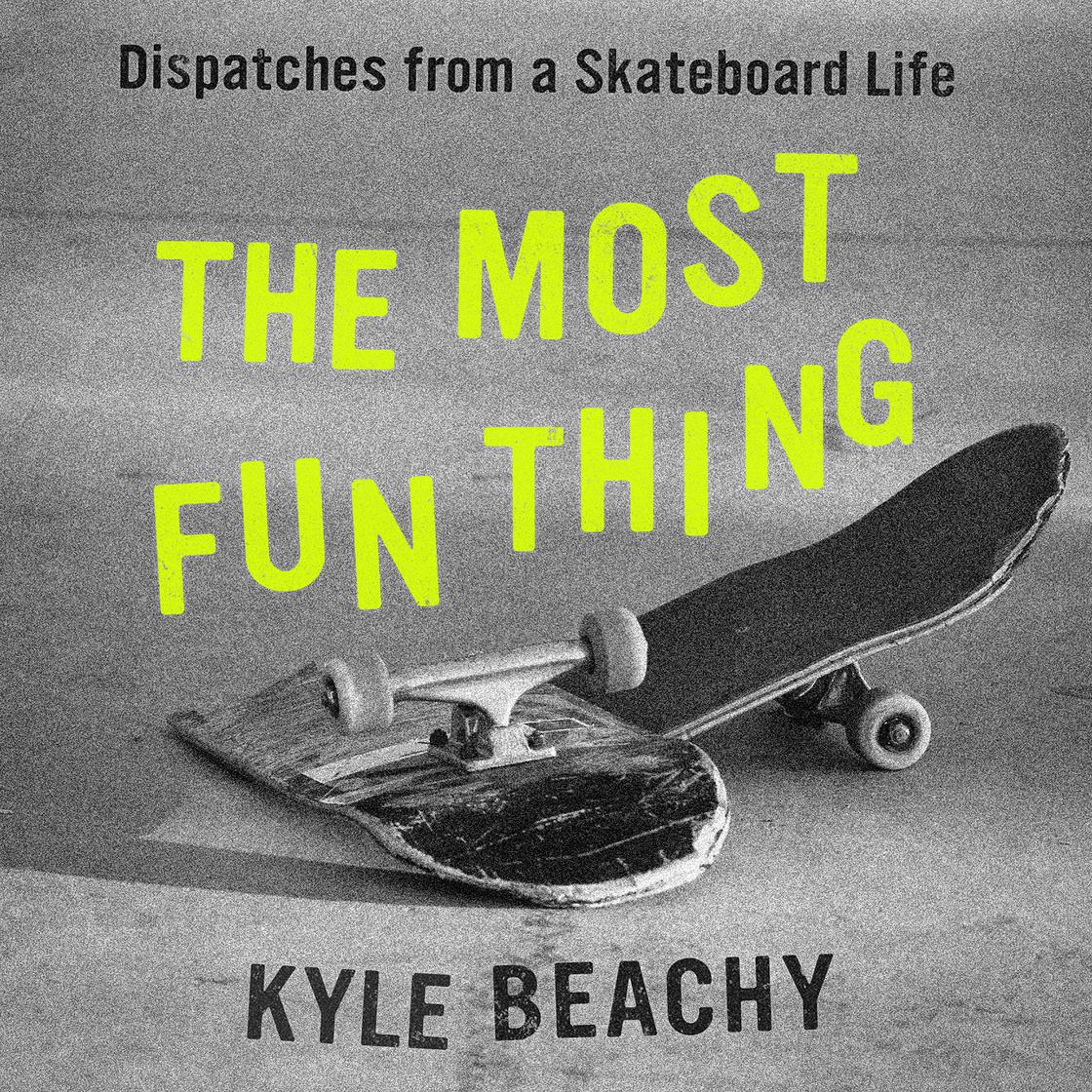 The Most Fun Thing by Kyle Beachy