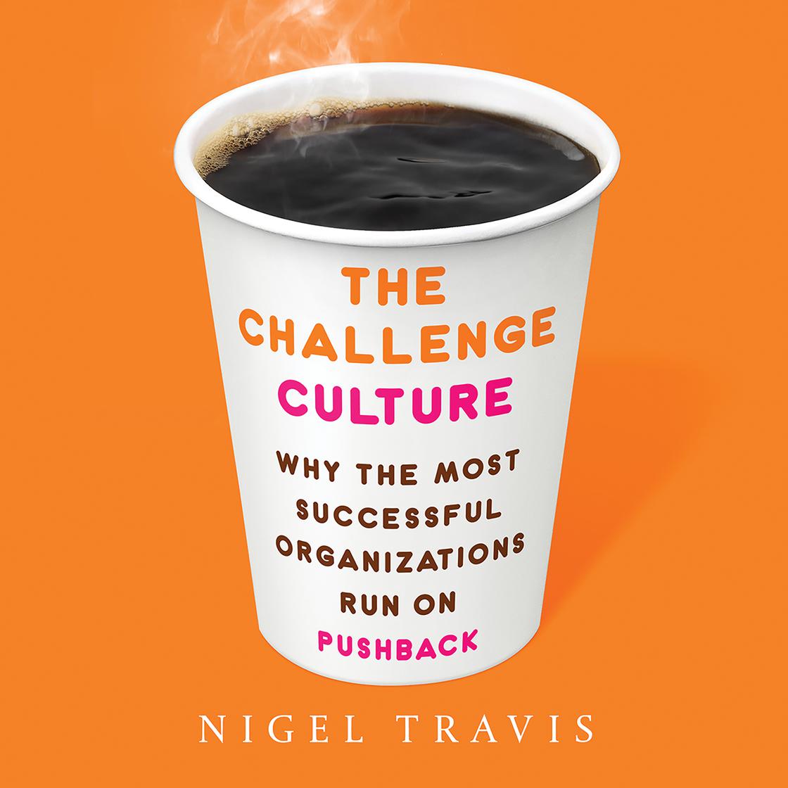 The Challenge Culture by Nigel Travis