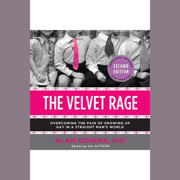 The Velvet Rage by Alan Downs, PhD