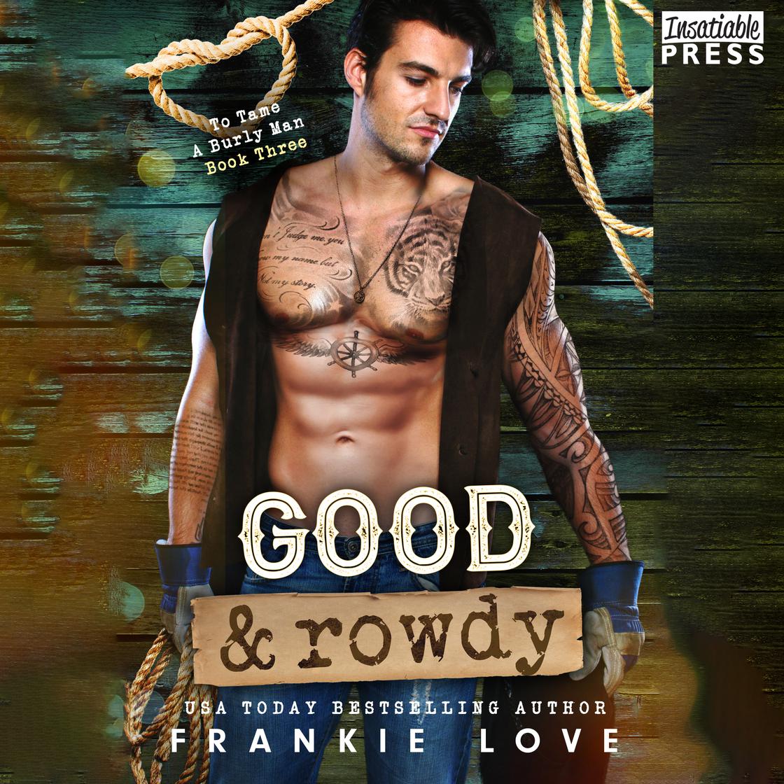 Good and Rowdy by Frankie Love