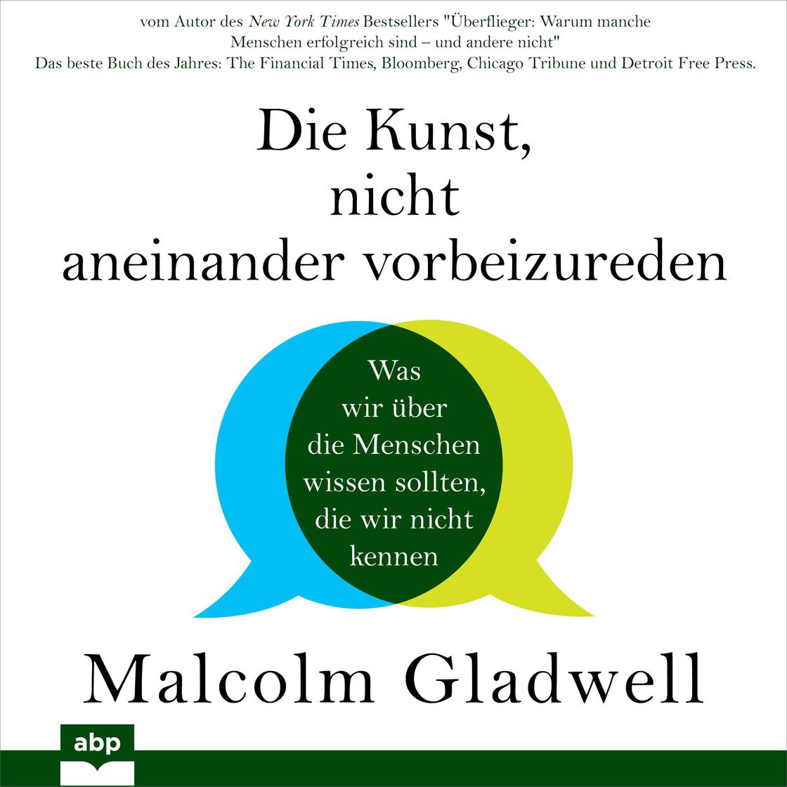 Die Kunst, nicht aneinander vorbeizureden by Malcolm Gladwell