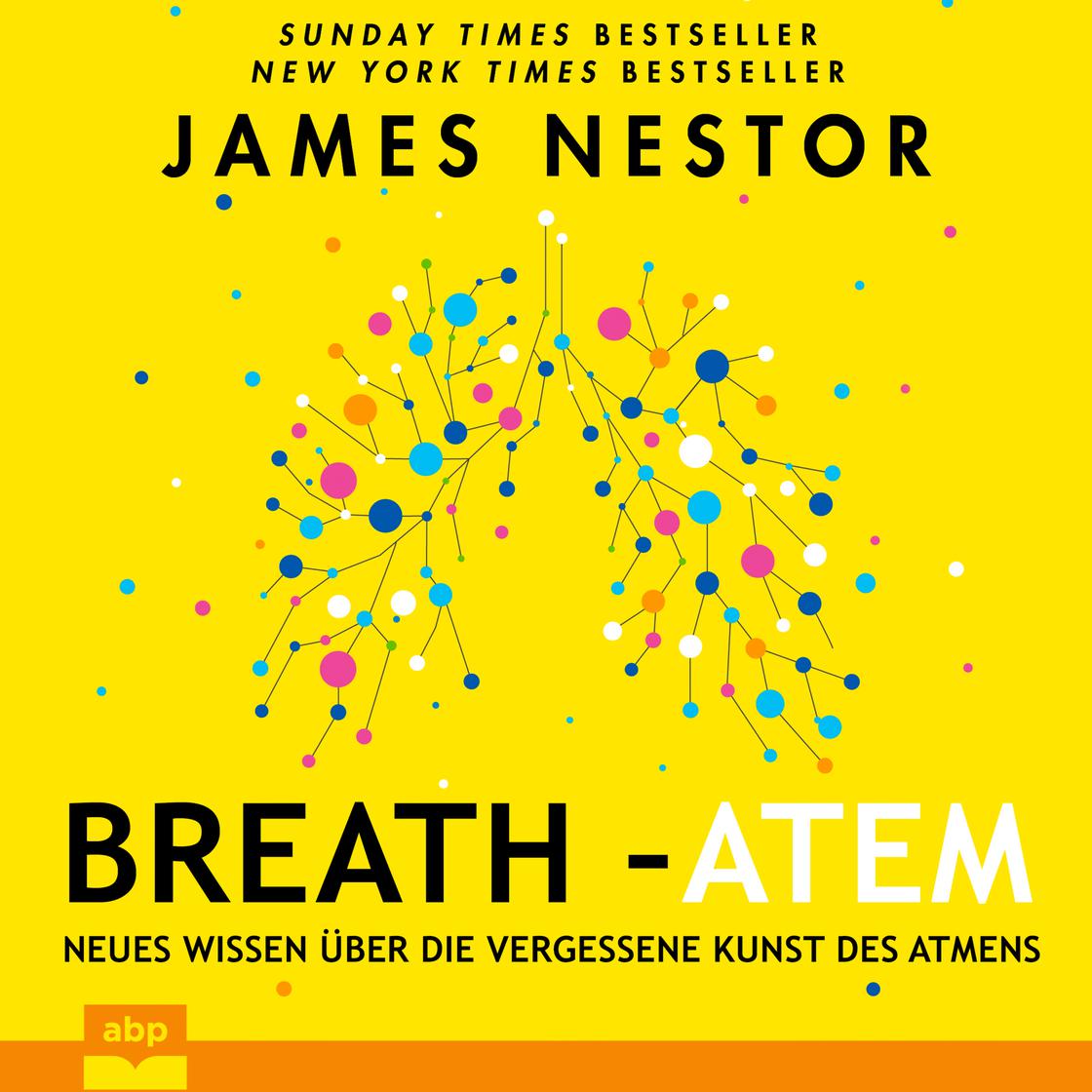 Breath - Atem - Neues Wissen über die vergessene Kunst des Atmens (Ungekürzt) by James Nestor