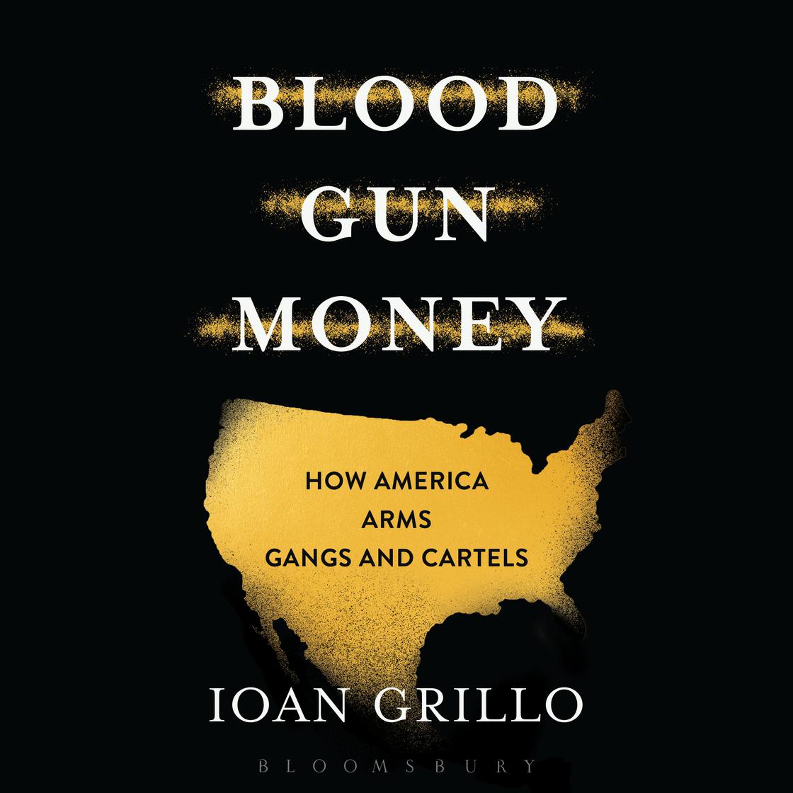 Blood Gun Money by Ioan Grillo