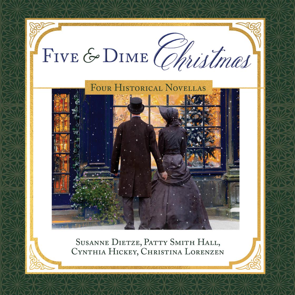 Five and Dime Christmas by Susanne Dietze, Patty Smith Hall, Cynthia Hickey & Christina Lorenzen