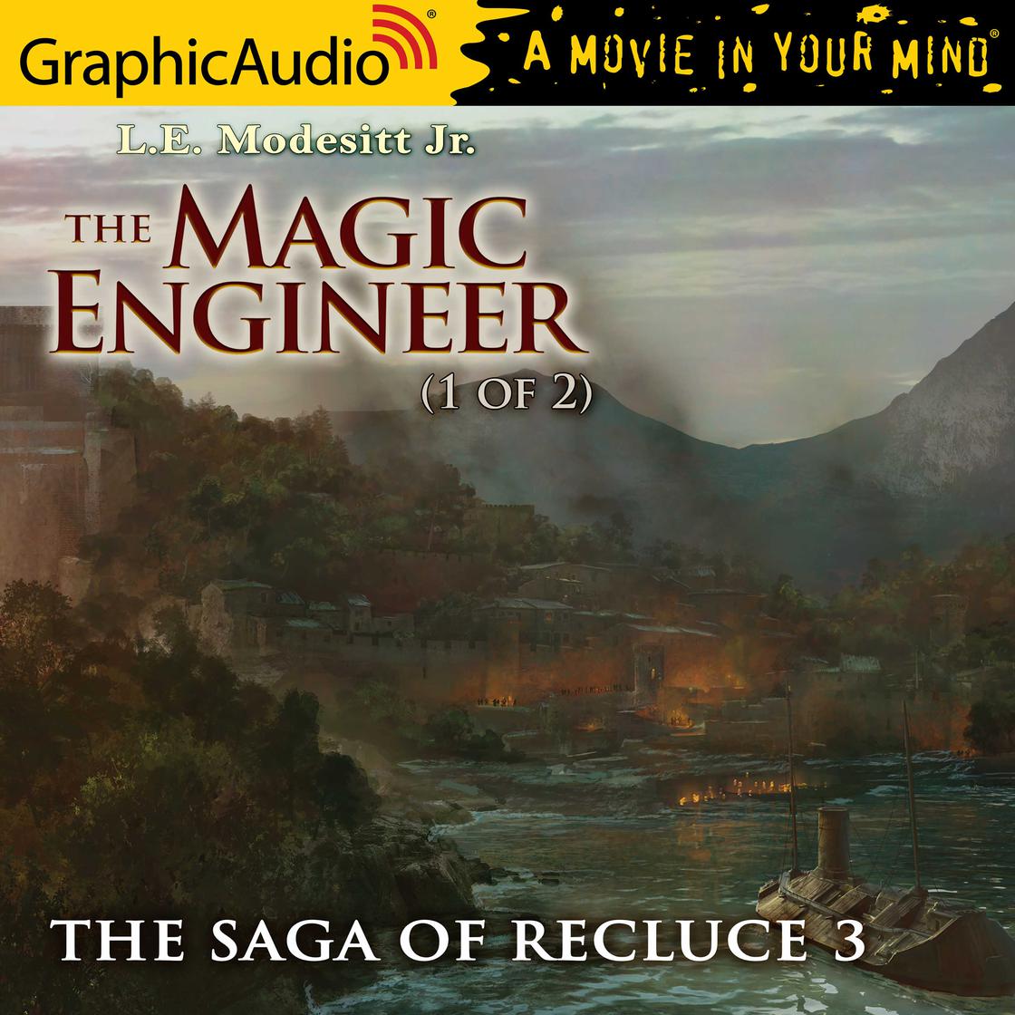 The Magic Engineer (1 of 2) [Dramatized Adaptation] - Abridged by L.E. Modesitt, Jr.