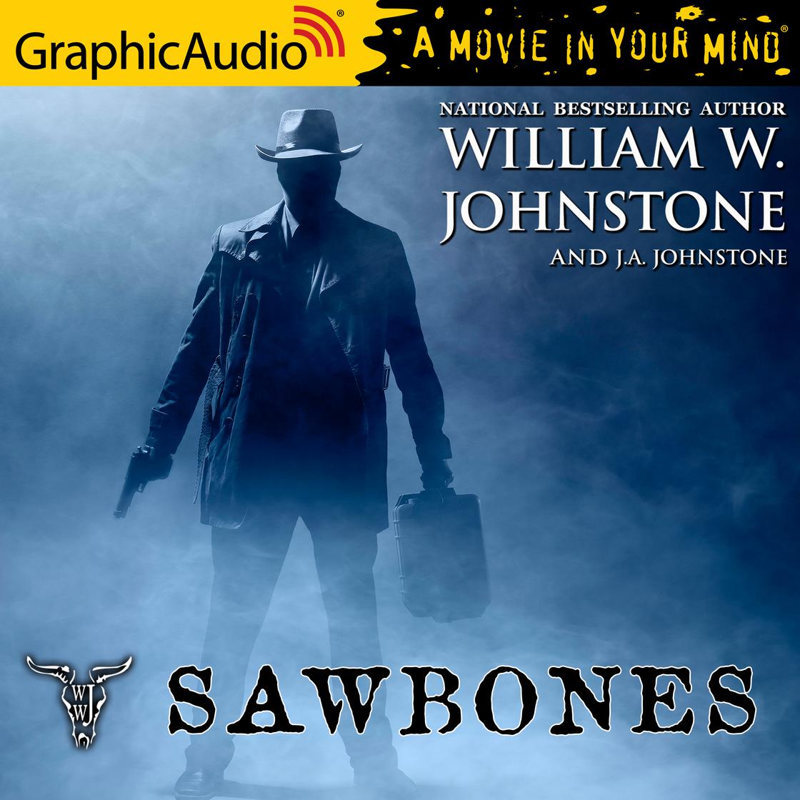 Sawbones [Dramatized Adaptation] - Abridged by William W. Johnstone