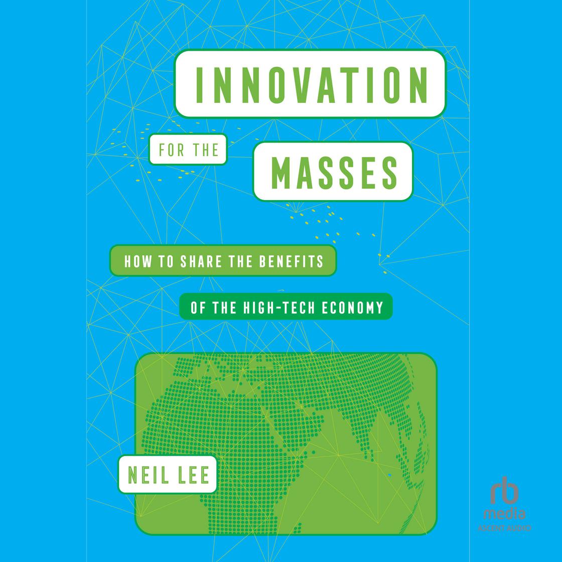 Innovation for the Masses by Neil Lee