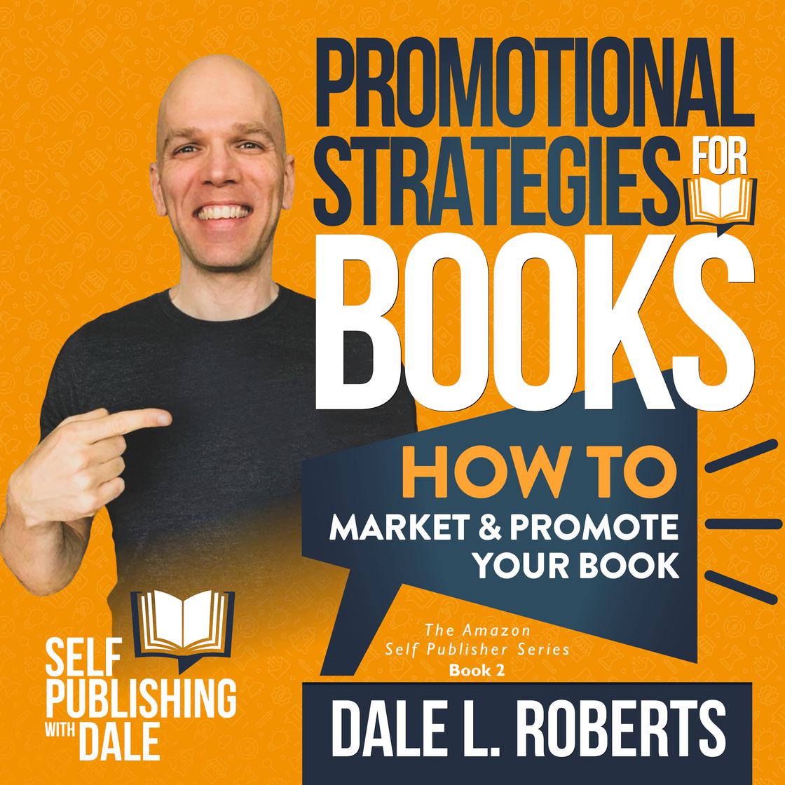 Promotional Strategies for Books by Dale L. Roberts