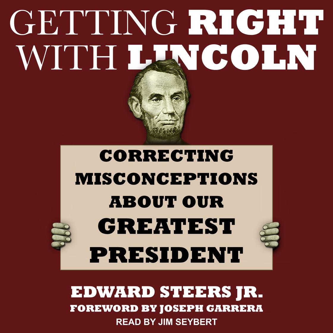 Getting Right with Lincoln by Edward Steers Jr.