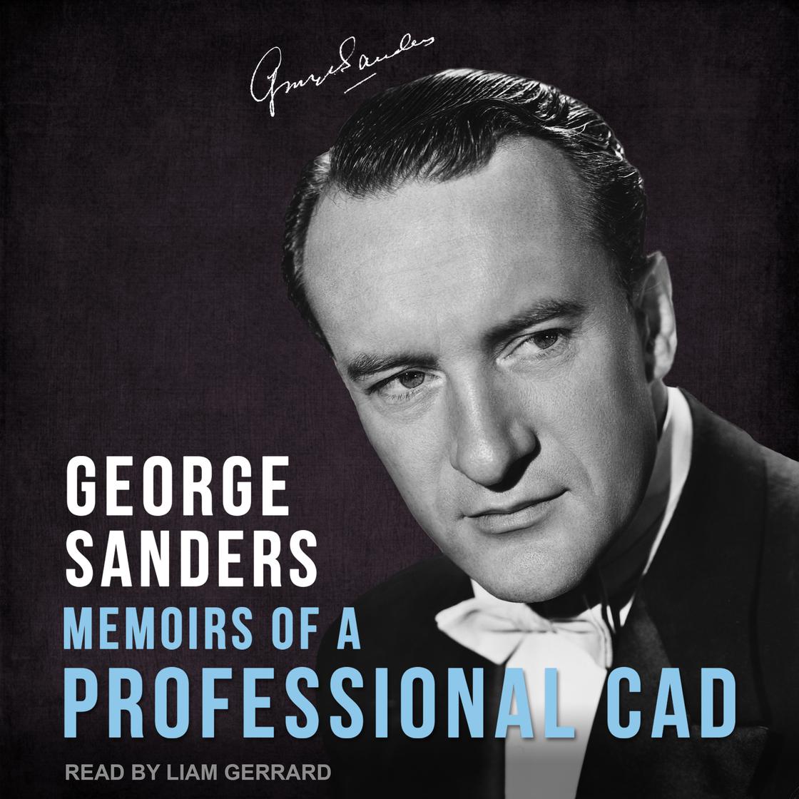 Memoirs of a Professional Cad by George Sanders