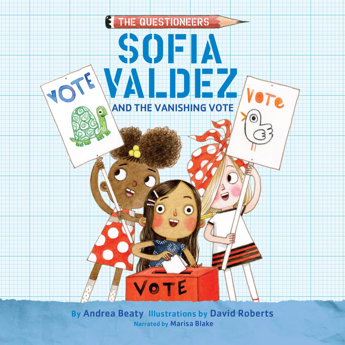 Sofia Valdez and the Vanishing Vote by Andrea Beaty