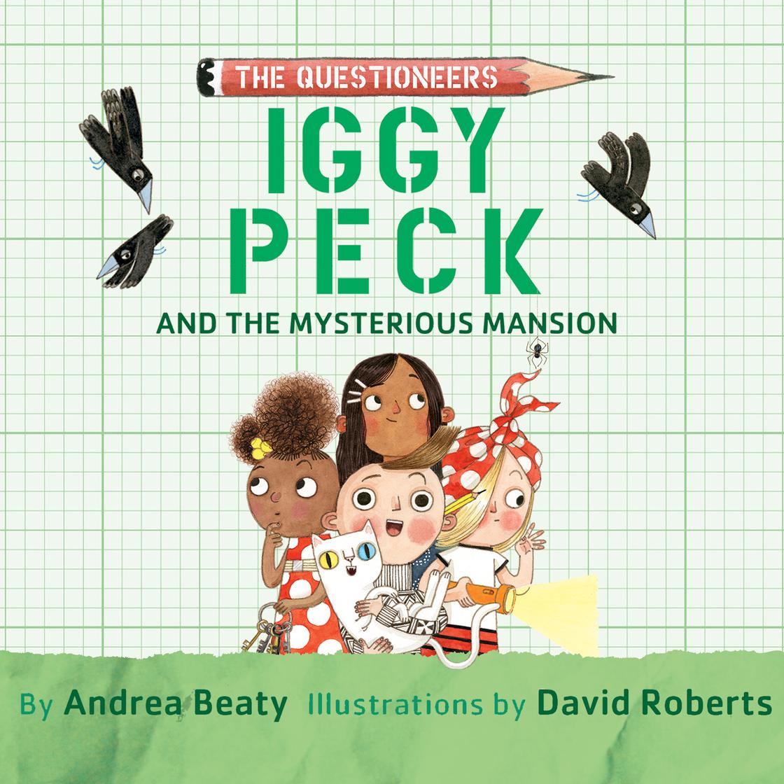 Iggy Peck and the Mysterious Mansion by Andrea Beaty