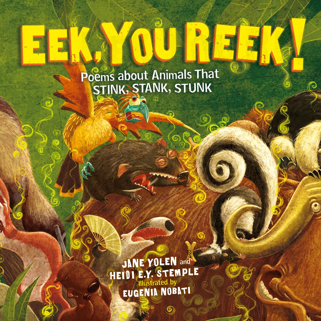 Eek, You Reek! by Jane Yolen & Heidi E. Y. Stemple