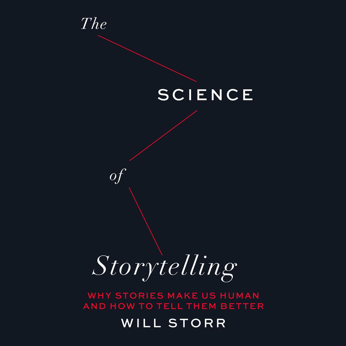 The Science of Storytelling by Will Storr