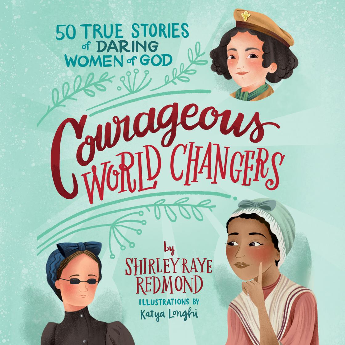 Courageous World Changers by Shirley Raye Redmond