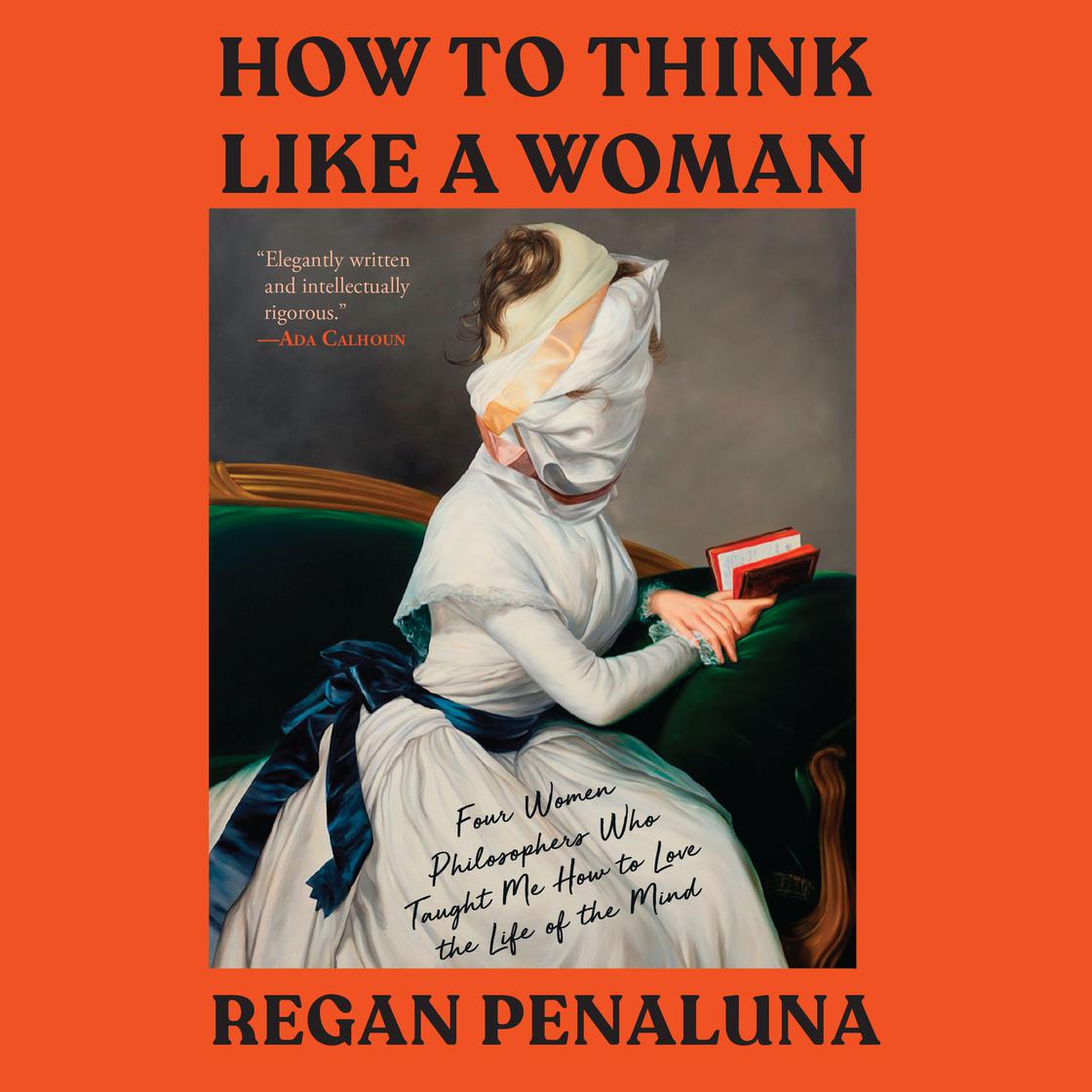 How to Think Like a Woman by Regan Penaluna