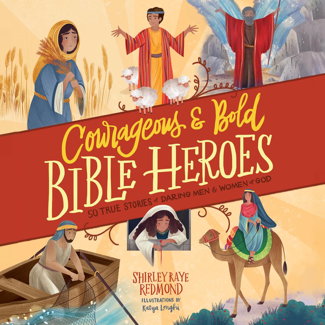 Courageous and Bold Bible Heroes by Shirley Raye Redmond