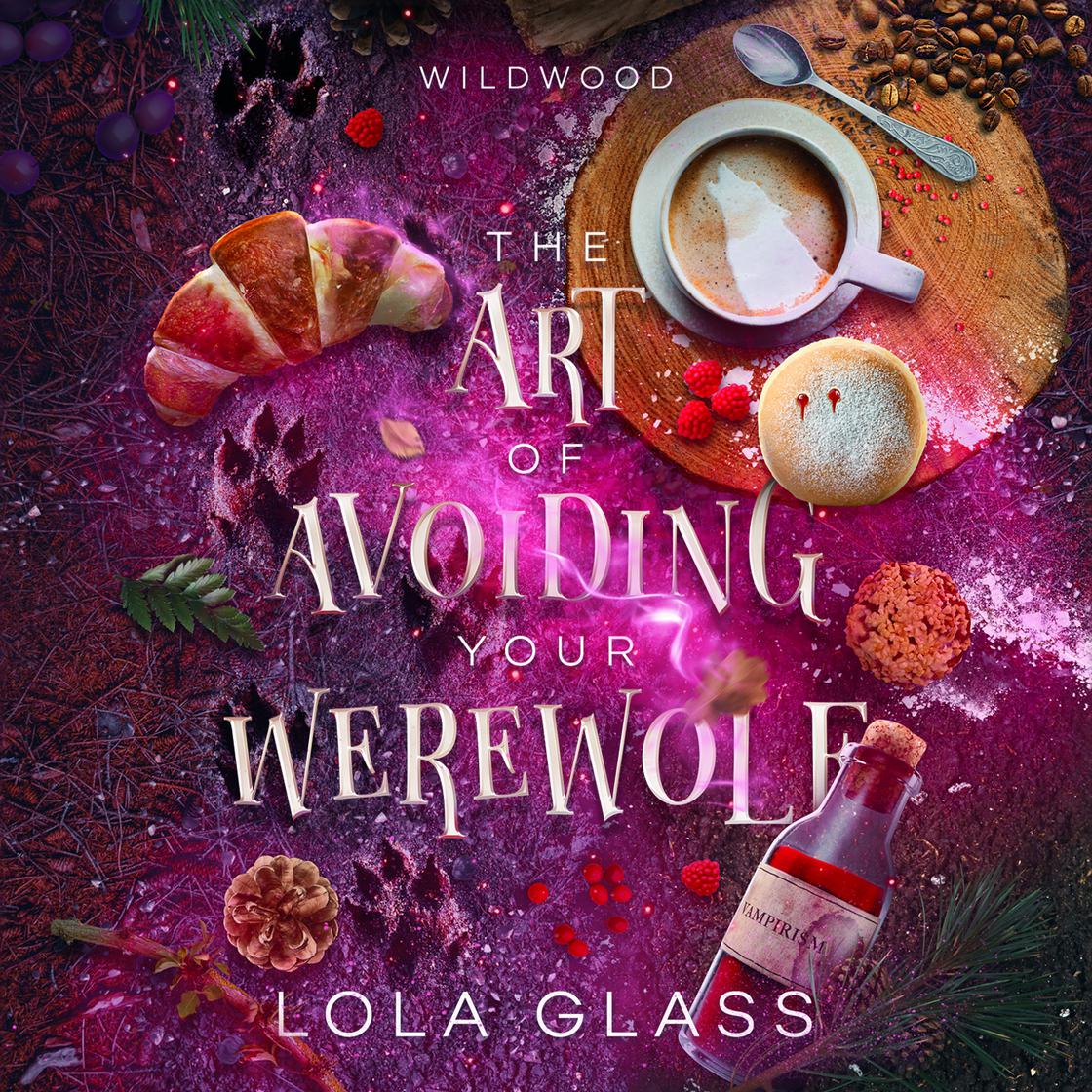 The Art of Avoiding Your Werewolf by Lola Glass