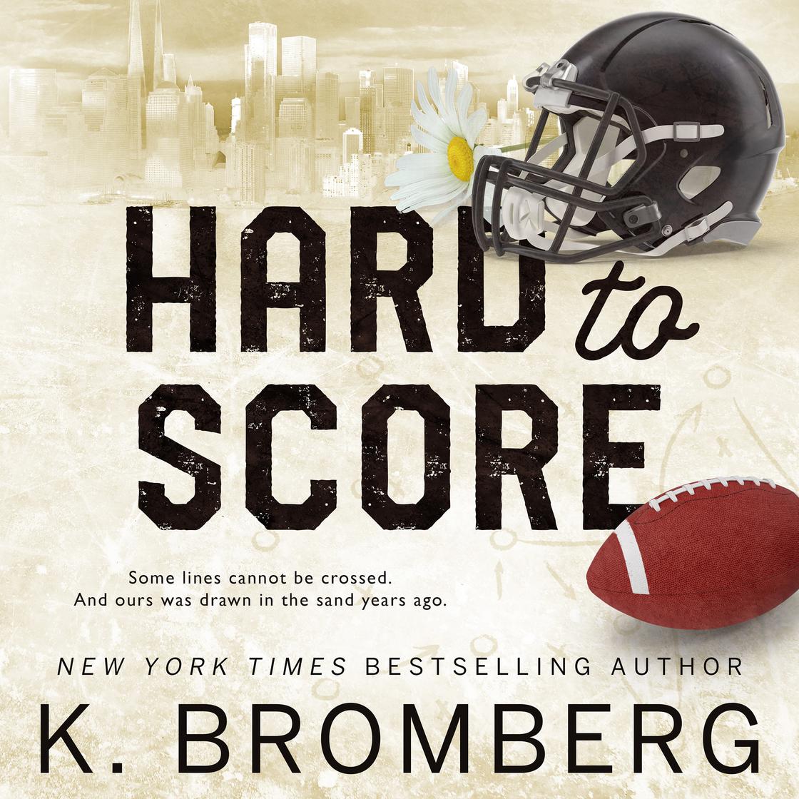 Hard to Score by K. Bromberg