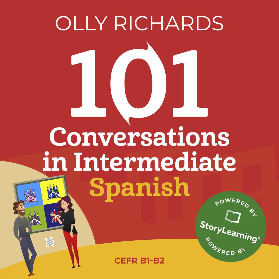 101 Conversations in Intermediate Spanish by Olly Richards