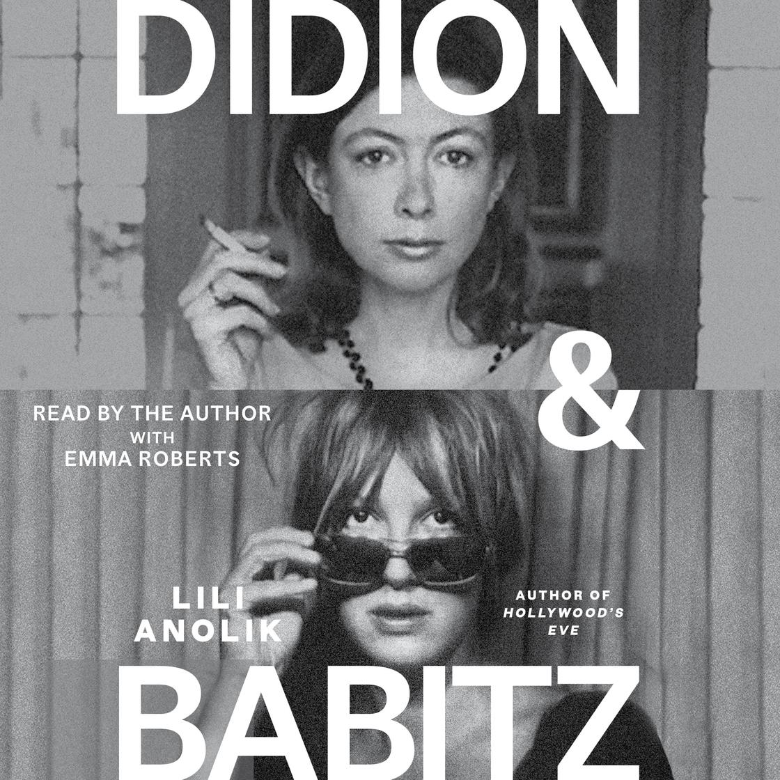 Didion and Babitz by Lili Anolik