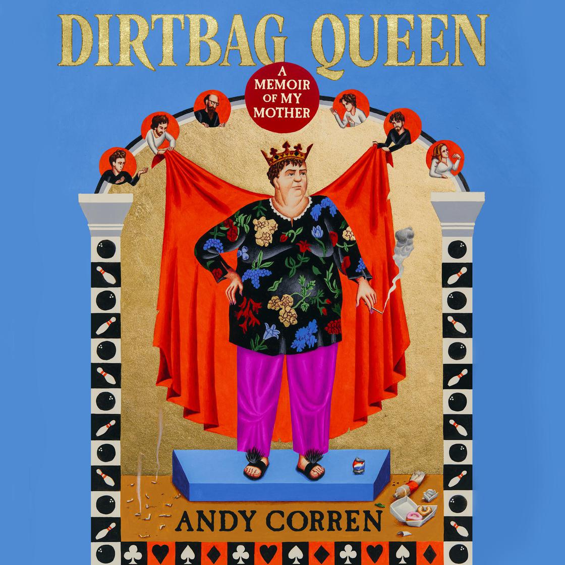 Dirtbag Queen by Andy Corren