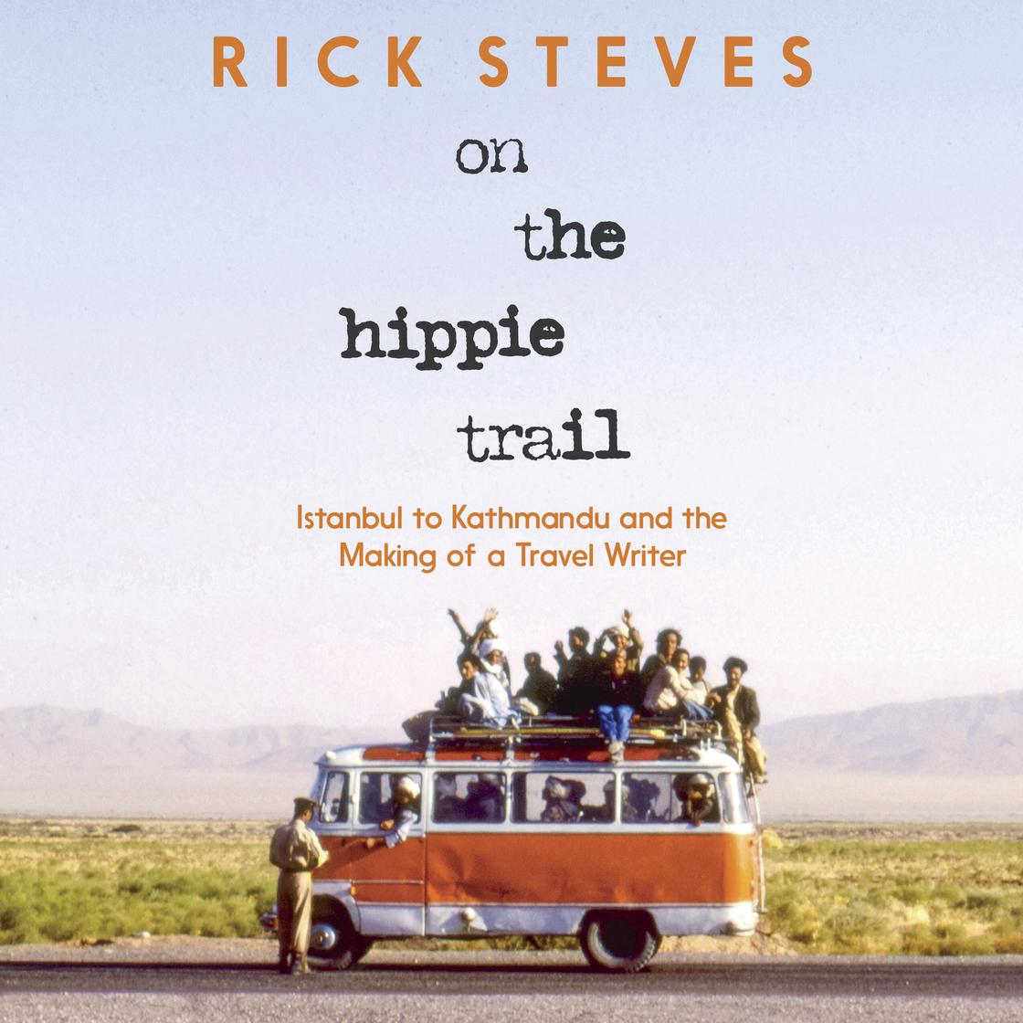 On the Hippie Trail by Rick Steves