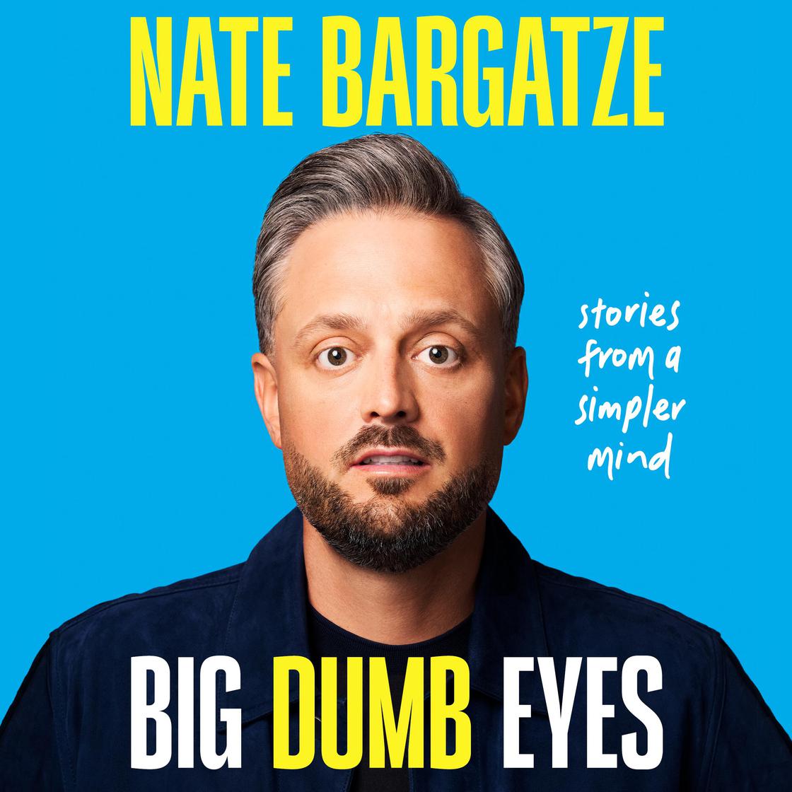 Big Dumb Eyes by Nate Bargatze