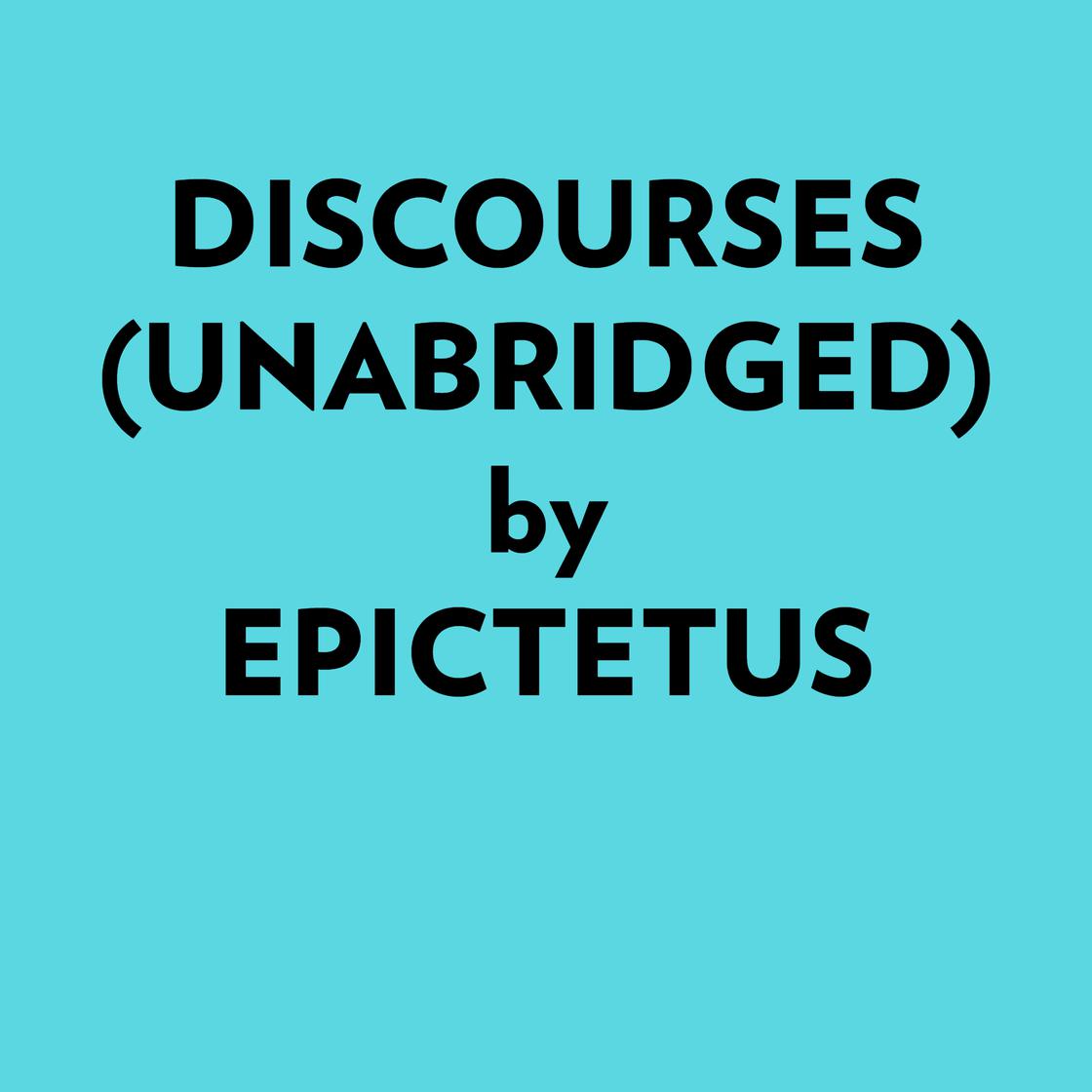 Discourses (Unabridged) by Epictetus