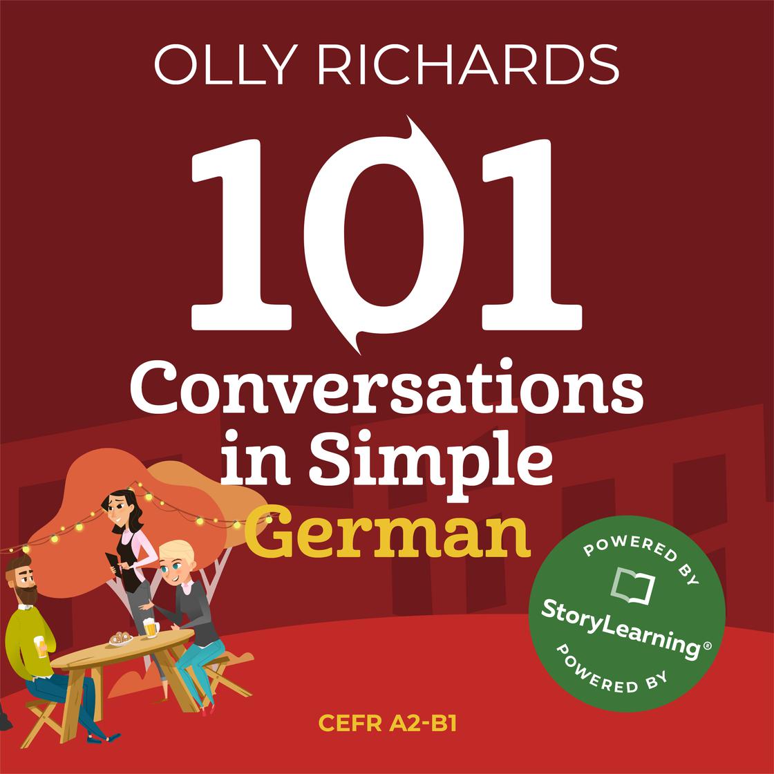 101 Conversations in Simple German by Olly Richards