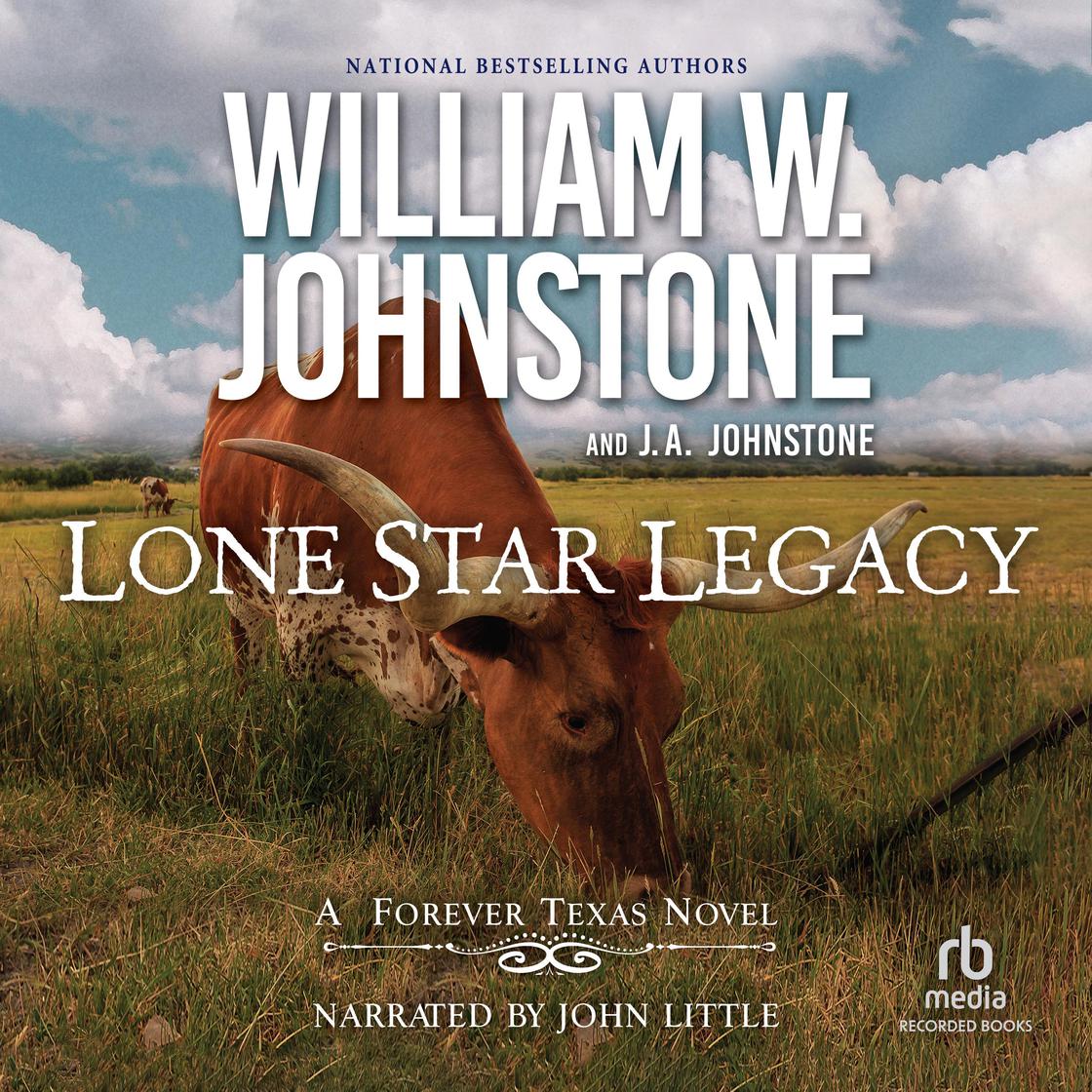 Lone Star Legacy by William W. Johnstone & J.A. Johnstone