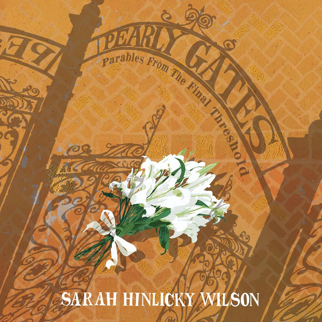 Pearly Gates by Sarah Hinlicky Wilson