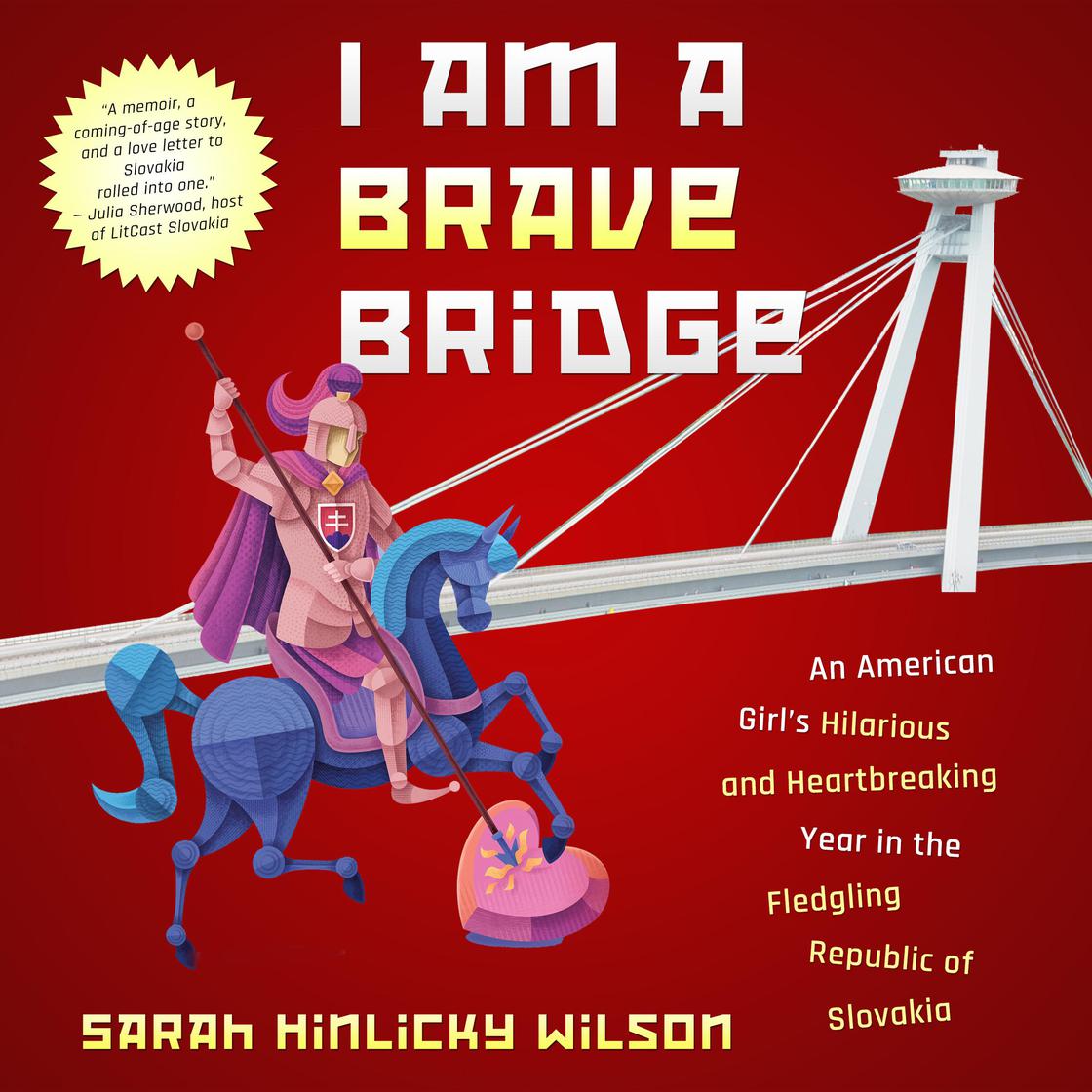 I Am a Brave Bridge by Sarah Hinlicky Wilson