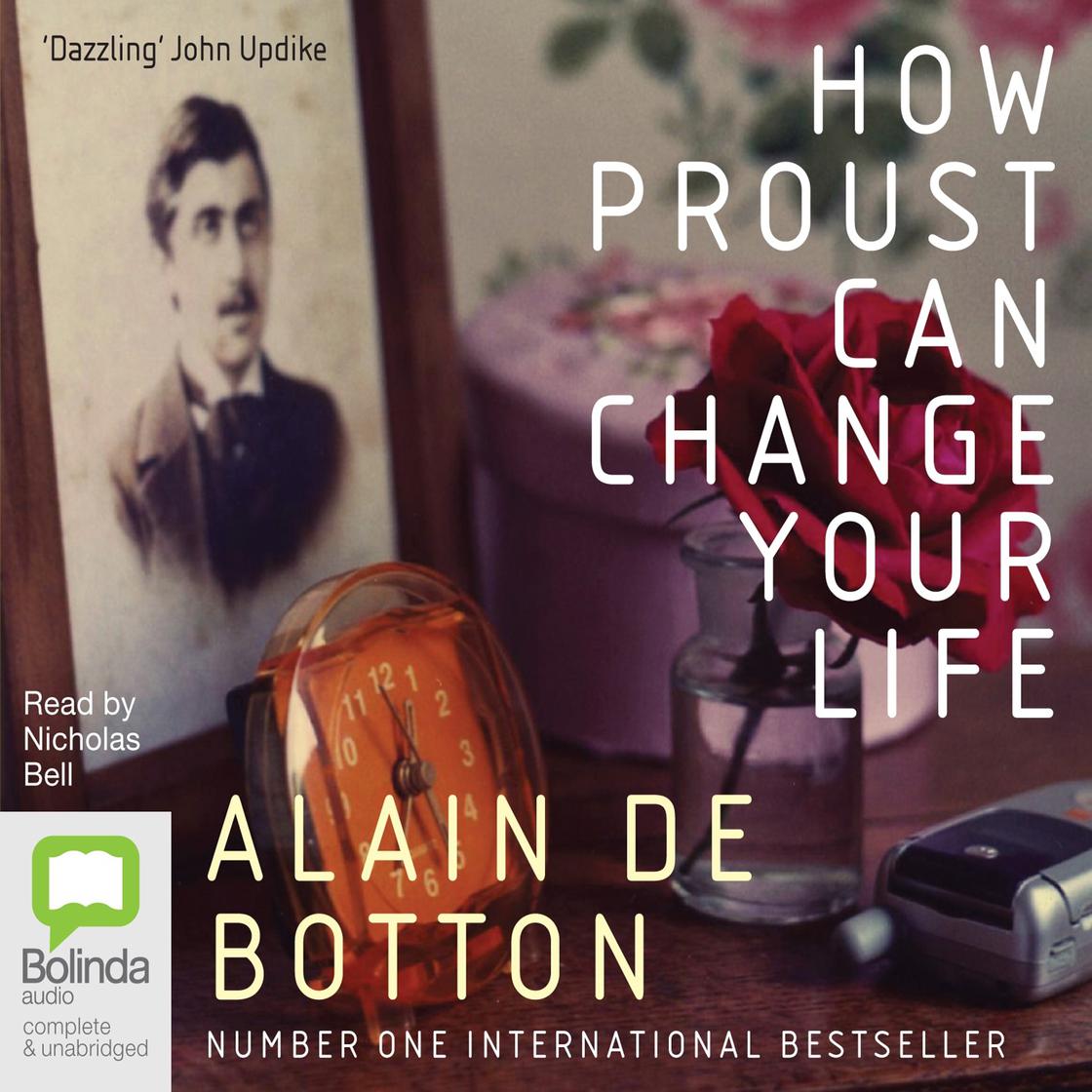 How Proust Can Change Your Life by Alain de Botton